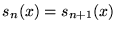 $s_n(x)=s_{n+1}(x)$