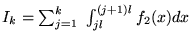 $I_k = \sum_{j=1}^{k} \int_{jl}^{(j+1) l } f_2(x)dx$