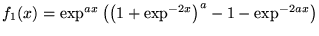 $f_1(x)=\exp^{ax} \left( \left( 1 + \exp^{-2x} \right) ^a - 1 - \exp^{-2ax} \right)$