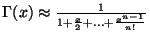 $\Gamma(x) \approx \frac{1}{1+ \frac{x}{2} + ... +\frac{x^{n-1}}{n!}}$