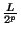 $\frac{L}{2^p}$